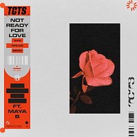 TCTS, Maya B – Not Ready For Love [Sam Girling Remix]
