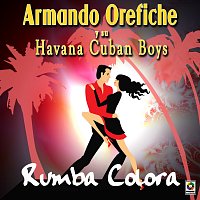 Armando Oréfiche y Su Havana Cuban Boys – Rumba Colora