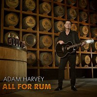 Adam Harvey – All for Rum