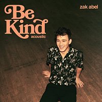 Zak Abel – Be Kind [Acoustic]