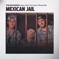 The 615 House, Cooper Alan, Trey Lewis, Thomas Mac – Mexican Jail