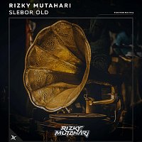 Rizky Mutahari – Slebor Old
