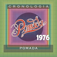 Pomada – Pomada Cronología - Pomada (1976)