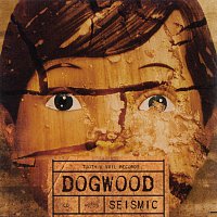 Dogwood – Seismic