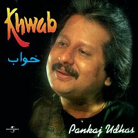 Pankaj Udhas – Khwab