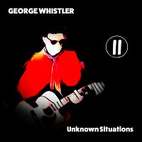 George Whistler – Unknown Situations (Part 2)
