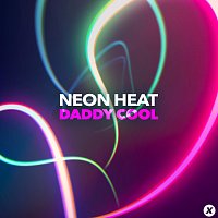 NEON HEAT – Daddy Cool