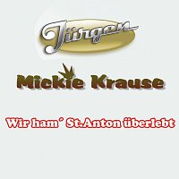 Mickie Krause, BB-Jurgen – Wir Ham St. Anton Uberlebt