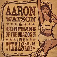 Aaron Watson – Live at the Texas Hall of Fame