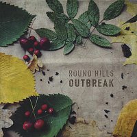 Round Hills – Outbreak
