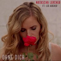 Natascha Lercher, Leo Aberer – Ohne Dich (feat. Leo Aberer)