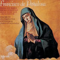 Westminster Cathedral Choir, James O'Donnell – Francisco de Penalosa: Masses