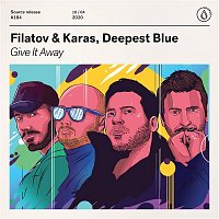 Filatov & Karas, Deepest Blue – Give It Away (Extended Mix)