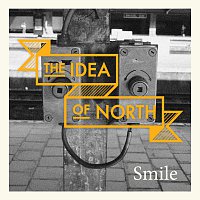 The Idea Of North – Smile