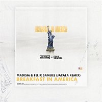 Madism, Felix Samuel – Breakfast In America (Jacala Remix)