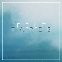 Felt Tapes – Four Clouds