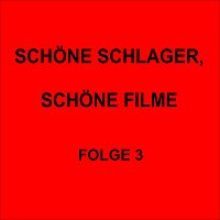 Přední strana obalu CD Schöne Schlager, schöne Filme Folge 3