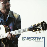 Norman Brown – Just Chillin'