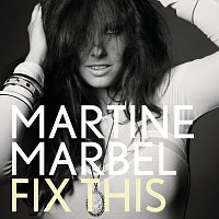 Martine Marbel – Fix This