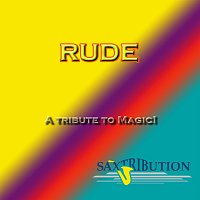 Saxtribution – Rude - A Tribute to Magic!