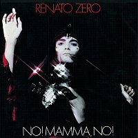 Renato Zero – No! Mamma No!