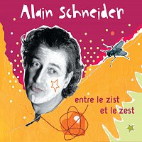 Alain Schneider – Entre Le Zist Et Le Zest