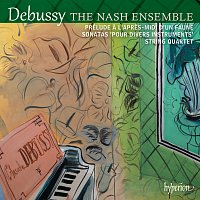 The Nash Ensemble – Debussy: String Quartet & Sonatas