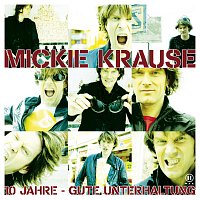 Mickie Krause – 10 Jahre Gute Unterhaltung!