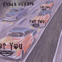 Hikaru Utada – For You / Time Limit