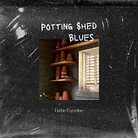 Hattie Paradise – Potting Shed Blues