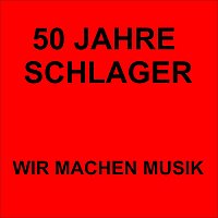 Přední strana obalu CD 50 Jahre Schlager - Wir machen Musik