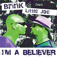 Brink, Little Joe – I'm A Believer