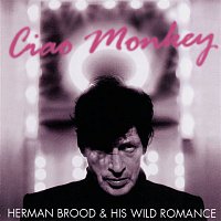 Herman Brood – Ciao Monkey