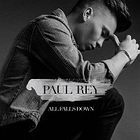 Paul Rey – All Falls Down