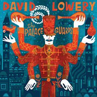 David Lowery – The Palace Guards