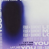 Four Of Diamonds – Let Me Love You