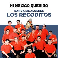 Banda Sinaloense los Recoditos – Mi Mexico Querido