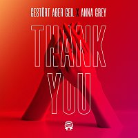 Gestort aber GeiL, Anna Grey – Thank You