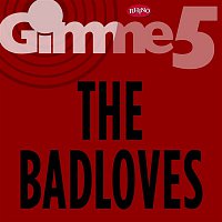 The Badloves – Gimme 5