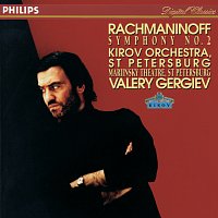 Orchestra of the Kirov Opera, St. Petersburg, Valery Gergiev – Rachmaninov: Symphony No.2