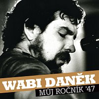 Wabi Daněk – Muj rocnik 47 CD