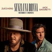 Zucchero, Jack Savoretti – Senza Una Donna (Without A Woman)