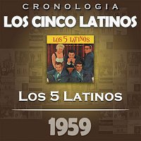 Los Cinco Latinos – Los Cinco Latinos Cronología - Los 5 Latinos (1959)