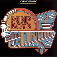 Original Broadway Cast of Pump Boys, Dinettes – On Broadway: Pump Boys and Dinettes