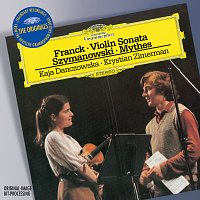 Kaja Danczowska, Krystian Zimerman – Franck: Violin Sonata / Szymanowski: Mythes a.o.