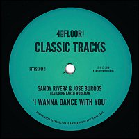 Sandy Rivera & Jose Burgos – I Wanna Dance With You (feat. Karen Workman)