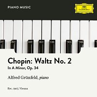 Alfred Grunfeld – Chopin: Waltz No. 2 in A Minor