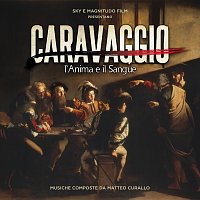 Matteo Curallo – Caravaggio: l'anima e il sangue [Original Motion Picture Soundtrack]