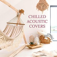Různí interpreti – Chilled Acoustic Covers