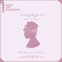 Music Lab Collective – Adore You (arr. string quartet) [Inspired by ‘Bridgerton’]